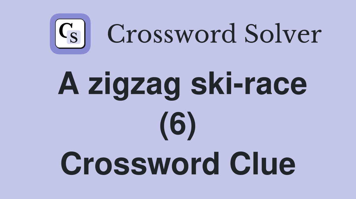 A zigzag skirace (6) Crossword Clue Answers Crossword Solver